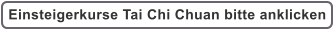 Einsteigerkurse Tai Chi Chuan bitte anklicken