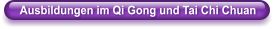 Ausbildungen im Qi Gong und Tai Chi Chuan