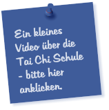 Ein kleines Video �ber die Tai Chi Schule - bitte hier anklicken.