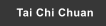 Tai Chi Chuan